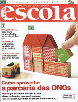 ffieJruffi&ÇAffi ICïüR
INCLUSAO DIGITAL
Gada aluno
com seu laptop.
Na escola pública!
Pág.28
MATEMÁTICA
Multipljcação
e divisão nas,raaaaa
senes tnlclals
Pág.73
EDUCAçÃO INFANTIL
Meninõs podem
brincar de boneca
Pá9. 104
. Dicas que garantem bons resultados
.2O organizações para você conhecer
. Proietos bem+ucedidos de leitura e muito mais w,54
Oe CUSIO. SEM F|NS LUCRATIVOS
E
Exemplat de assinante
Uenda pruihida
@
N)
,
rrr..r.r. I.. -.-.-- lo
ANO XXll. Ne203.JUNHO/JULHO ,gg7 V,
 