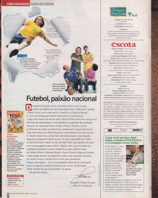 ffi ..m#',mffiflitrffiffi
VNVA à
c*uc*çÃc
f ï{fÂfìtïlL
Vári*s leit*res
prü*urãrârn a r*daçâo
n* rvl$ç pa**ad* pã:rã
fala:r de dificulda e
de *ornp:rar a espe*iai
fdu*aç#* iníantíf-
F* fat*, a *diçãc f*e
ta:rltç $t *$sfil qrtt&
s* **g*t*u *m r*uitss
bança*" Por í*g*"
m*nd,ernss iru$ri,mirr.
r*ais ,exernplar**,
qu+ já estão â $uâ
+;$ffir# *nn t*dc c,país-
Heserv* já o
$*li *$rx * jtrrlaí*'ir*
rn*is pr*xi:rn*"
+d. :..ìclij sÀ'} lrsÈülü."i *q l,.:
**Se xm eçse* *Ì* *ssr ieim
:"Ìir*X-" S*'.S iE i$ti!-È:$ tis':ì .-+ti:çì'
ès jÌËsÍr-*!s êtì:Ë*sédgs *eias u:-ç.'
.{s +{:{'l-_ f{ I *Âi:É *ffiÉ€$Ts "
S*ld* *reflsËd€
!Ì.*l*+ 5ü *i*i*r!s:"
i:{-tliiwriu ée
,Ììê: t,i*,Ír;_l/
üsr
.ë,sË t*Fârcã&{rNffi
T*s'* eÃÈ*bÊi ns esw*a
-S W* esirç*q** f*k *È s{ìh?Ì *S**"
*e
s ffi{ïÌffiGrft{s m"çd*ni rem
.tç*.$mr* {seÊtâüks
* t*sesdÈscì*&íìes
I r::Éjgx:
ïim* **rïìp*â-Í!;
Mar***, Vilmar
íerl* #J, "larfu*s
* il#anuslat
ffihil,pf;rf#$rïfi*t*nfiil
* qïiãtrs *rn quatr* ãt'Ìs$, uíïtã febre toma **ntã d* país:
a f,*bre d* fr"rt*b*l t*m *Inttmas ainda :n'ïai$
*pcd*r*$*$" qr,ând*
* Srasil {**r'no #**rr# *st* ânüi é ,* fav*rit* na *npa d* {frr,*ndç"
f, ,*ünn# âs *s,*sla* aprcv*itam essa *han*e úníc* d* lsvar
# ãgit* pârfi dentr* ds sala de al*la, fçüVA ã$*üLA sntrã *írï ç#rï?p* r*nÌ
*eu time de s$pÊtielistas * lirïs *el*çã'* de sug*stÕes d* a{ividades
*erïïp*ã. *s r*p#rt*res Failã* Ara*j* * ü*,bürã *íd*fiê suvir*ffl
pr*f*$$*re$ d* t*da$ ã$ dis*ipiilrã$ I pssqui$arârn alguns dos ternas
maïs interessantes {* dif*rentes} para v**â ,*xplnrar ü$rrì $*rJ$ alunss"
ü trabalhc, deïes fic*u ainda rnais vai*rlzsdc graças à parti*ipfiçã*
*sp**iã* d* p*qlÍ#íl* tdíls*n S*r;ra, 1* an*$, *çtxdante da 5ã s*ris
na tsc**a Senad*r Âdoi o t*rd*, em Sã* Paul*, qus *parÊ** nã $âpa
* *í"ï"ï *utras páginas desta ediçã*. [dição, ali*s, q#e traz ainda um
{m*dó*tía t*talm*nt* à parï*} belíssim* pr*j,*t* gráfi** çrìad*
pcr "X*rbas *lïveirao llïan,u*Ía hl*vais, Vilmar Siiveira * &*ar*cs Guedes,
rÌ s$ã equip* de arte" Durante dcis rrlsse$, *ïes bus*ar*m **ïuçÕes
a* ín#$nro ïempo criativas e funçi*nais pãrfi apre**rttar
n*s$ã$ r,*Bortagerìs * *üm a preürupaçãs adi*icnal de c*ntempiar
t*d*s *$ ã$p*ct*s pru*tic*s * teóri**$ d* ríÌüfi ü da ,Ëdu*ffçãü.
ï*nhc t#rtÊrâ d* qu* v**ê t**:bóm vai g*stan
Um grande abraç*,
Í tr l+ tul &!ll .t,E :d l,Ë I :!i rË # *#i+: + i:i.4qii' :jt .+À.id
çe e.F .É+i
J
t:t
Í€
;ü
?"
È*
',:',:l
ffi wd'w,v+"n*vae*c*Ia* rg-*:r'"L,?eÍ* ã *,*
lftrïüR *[ Ri[#AÇÃü
Ws x
,Fr*ndçdçr ïïfI llll {:lVï:f'A
iiSlì;:- l*!ìür
Fyesid*ntff lit.bertr: {il:ita
Vícs*Fr*,sid€nt*: üïauiiìa ürrstiin
{*lnsei,h'eircc
R*i:*n*,tit1{ft" üii*:i:iiitr* Fra*.ç.**c* titriç;r-lii*t+r Ciriitii,
It*bes-t* À;:a;nari* f-íriín" ,tu{aria,fu.rt+*i* ,}:legai}iê** fít,.i,i.ô-
üìir.r*Eiiç cls ã'.fuqÍ:ra *içr.rç" ï*;* .ilç,**,çi* IrÌg:l+ ;}ï+r*ira
_ n" .t-
li:ri,rfa ï*ile {l#*:ioì; ïÌJLii I
*5rüïn#ir*trlr d*. fidaçãc: {l*ï:ii,* íli iì;ir ü iti : ii
âiretü'y de .i4rta: l*ri-=.a* iiilr+ira
ft*datora*<h*fe; Í)çnir*- í'riiqrini
{*cd*naSora F*dag*gíea: í, rgina Smrpa
fidit*rrer;,1{;r rtrÌ*,'t l*n.tlr r pnrirlrn *rpecÍaisì.
Hár'it* Iì*ryari= Faola Ge*tiie, ftieard* Fsl;c{it rirïì-ïiiìsi r Bçherts ïlc:r:citÍ
R*part*reu:Ll'l:i:,*i*r*r,:ï.'l;,arilÍe*Erí1.,4:Ír,ireCiivulii#ll*"
ï]+o'ln 'i""';i{"} {l'.,rj$i*i{is *snecisiti e ïatiana r{çheal
f dit+res'ds Arts,: i'ftinttel*,r.ri:.ris,
Ëçruia .5q:intar8 iFru:ielr,l *+p.reÌai*i r ïilmar iliiueira
$e*gner: ttr'fuuc** {iiirrde.:
**s*,Íâtrgluedor,*s ïffsb: í,,i: i;ílnrij* ï,!lta r ïìttr*ii Ë;iiuttiia
At*:trdir**nt* ell leitcr: â*irerfià }'Í;ldn.hc;
{alsbcrad*ve* lrf ;lu;nr:r+ }r{er'Ì+i rrr* t úi:si.cfi r.,,t i
e Ëid.*ey üe'rrÌliar+ ircvis,*r:Í
e*,firlãfr{tÁt
Sirç{çr **r:iri Ssad
üer*nt* de Ë*bnicidEd*; .1,,ï*rthi* F{urlh
Gêr*nte de Pr*duta: "l1ir-';rx Di hiz+
{**rdenadCIra de {iruuïaçËo * Prc,c*s:ss: ' 'Íalfur ,,{p.:::reeiçj;g S*asa
Arr.*lirta d* Flareia,r**rrta * {*ntfi}*,* Sper*cional; $iáfia üi*:**e*
i'Í'SUA fËdSLA ï.i*;ï {ïS.5il i}X{i.j-t}ï,iíú, ri** ïXi r u;*a ;:uhii*{a* d,,r
Fir:rtl*Uill trtcirrr tir.i{*. AssirÍatrisa: srl;l 5;tiçl*i** ti lt sua gllrentia" t*c.,g
p*d+ ini*n*rnF*r it. ff:ï.{i*ãÍura a cr-r*Jquer rÍì+nÌ{ntÕ. **lli s+:ïrel *e*hum
írrlrtç. kÍ*çiia.*r* +ti* '*ïii;iÍ*l'a* vi::t* leiïá *ireilo'r a dçlaiuq:iir dç 'Eïr.rt ir.:ri'.
rr.rpt.'*dr"nle *i-'$ *tèftìFiirrg* ir r*reh.e.r d*t,id*rnu*lr *urrÌçi*lc d* i*c*rdç
üilrr {i í*di**r *iiciai apil*i.çri. tdiçÕes êntËriÕr*$: r**d* *sclusiva ei:t
irxn*;ai. p*i+ pr*q* iia úllil*a *dti,*o trï hairi:a. $riicirr #$ i#r j*rrr*l+iru-
ü:i.*lri$:rieia *jÍ* i{}{l{} + pxir; ptrii,t Si*irp $";," ilÍs#ihllirt*:nr N.iiri***i de.Fre-
bÌÍcaçrs" iËê.* ï:sui*. slSVÃ fgf,ütÂ *ão adr:iÌ* pu ii*,iii;rei*ledaci*::a!.
lf,dF89$54 :llÂ ü{Vl$â& GRÂfl{A *Â g$IT$*gÂffiÌt 5.9*
Âa *t*:iiar:r,l Àlçes <l* i-inr*. 4']lr Cg.Í.': iji*il$-lJ{iri
ï'rffiursirì rjt ü. Súç lbulrr $ir
0 que Yocê_precisa saber
sobre a revista NOVA ESCüL^&
ü ã Fundaçãü Vlçtcr ülvita
ru*VA fStüLÂ, a rnainr ffi:l
revist* do tdu*ação
d* frrasil, çiicula *m ,si
t*dc c pafs desde
rïÌ*rç* de "19**
* * *rna
publi**çã* da il*ndaç#*
Vrctçr Civìïa, *ntidade
sern fins íucraliv*s
^^^;-,r^ *^r^ r"-.,^^ LVictçr Civita
ïï:jlï"ï:;::lffiï^ {1çüz-reeo}r{ur 11' ''* I ev{àL." r:Lrvn frundadgr do Grupa
fS*,*1-A *,;endida Àbrit e idealizad+r
â preç* d* e*sï*- da Fundaçãc
1/*r.Ã çÁ nss= n n*nni Vïctor CÍvitav vvv uv Hv45r{ v tr'uvvtl
â irïpr*ssê* * a
distrib*içãc, p*rq*e,* Fundaçãe fic:cr Civlta,
*riada *rn s*t*rnbr* de i9S5, ien lcr:ç
*bjetÍva scn.trÍbuir p*ra a nr*ihc*a da iuaiicads
Ca Ëdu**çã* *rãçicê p*r ,{ï*i* da +uaiifì#çé*
e e*ç apaí* ** pr*f*sscr b,rasiìeiro.
 