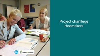 Project chanllege
Heemskerk
 