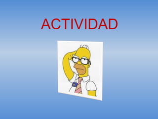 ACTIVIDAD
 