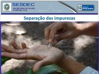 Separação das impurezas 