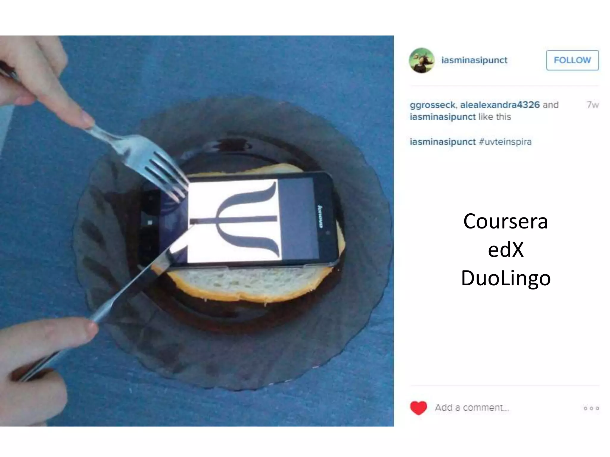 Coursera
edX
DuoLingo