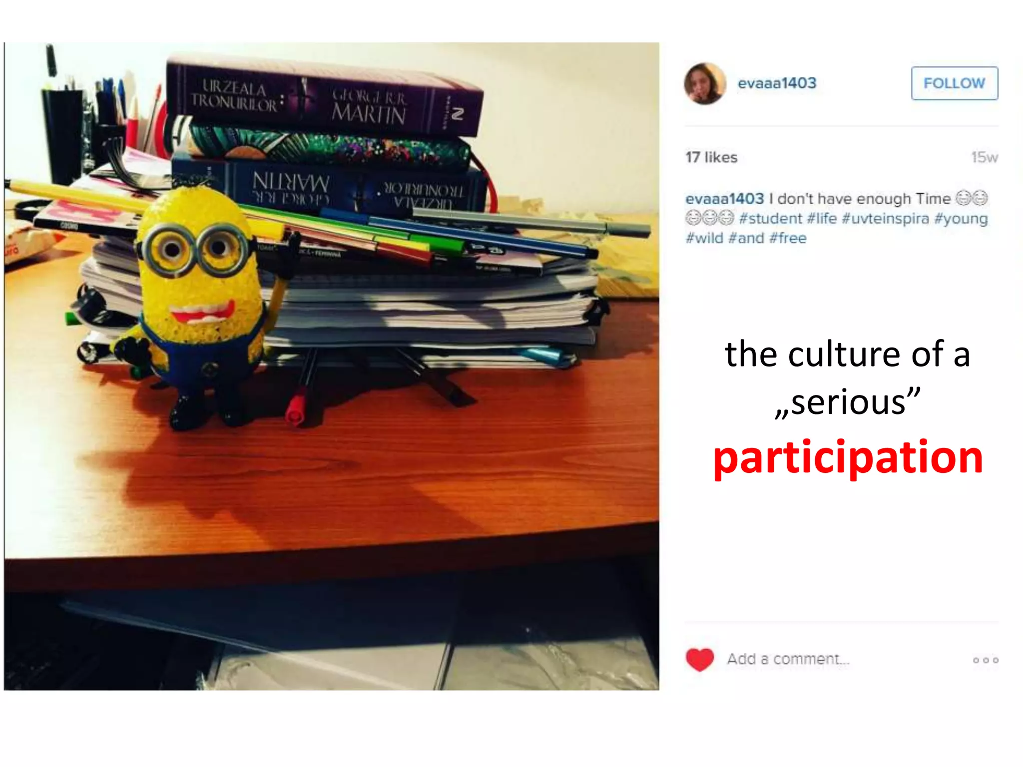 the culture of a
„serious”
participation