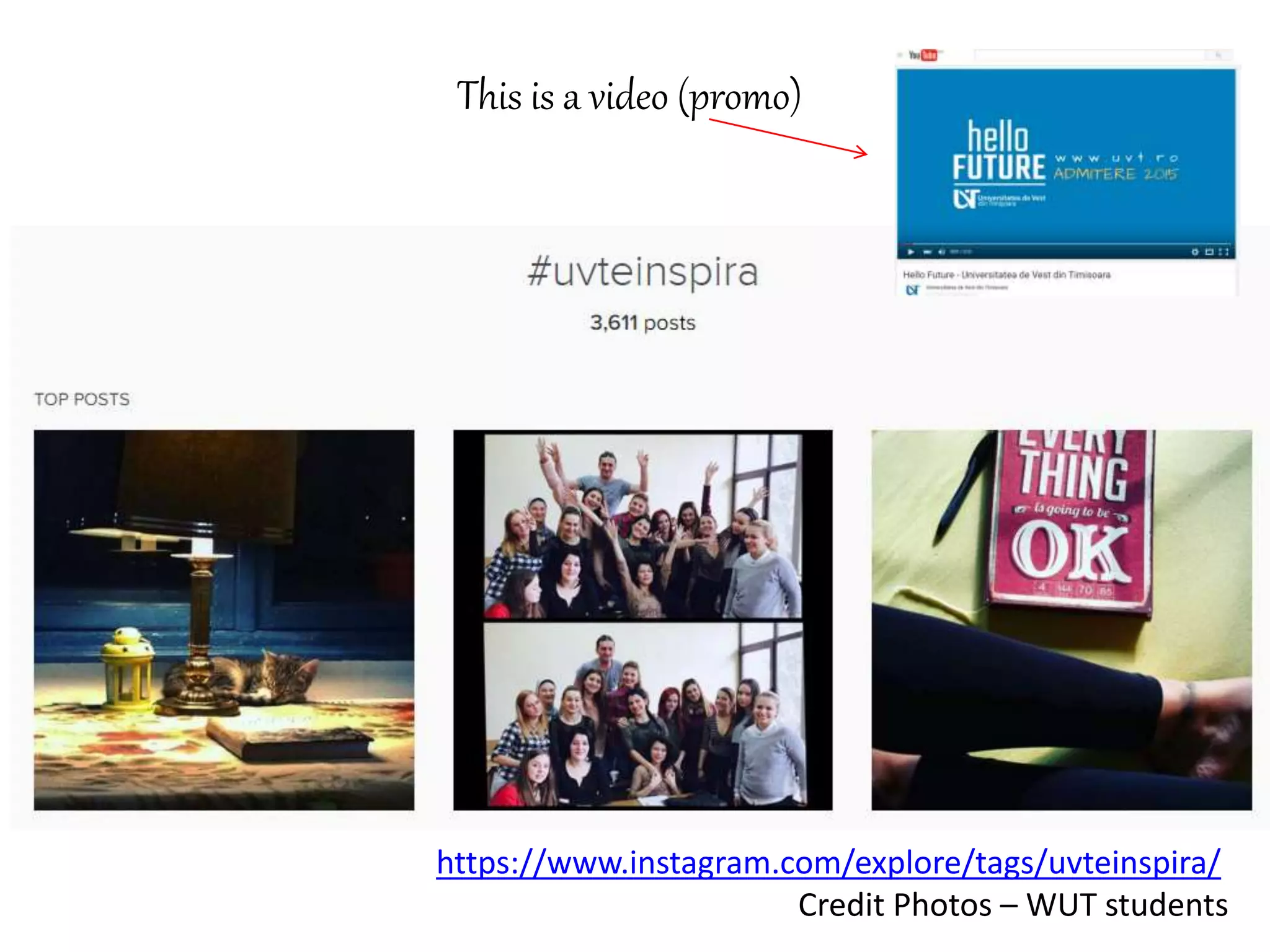 https://www.instagram.com/explore/tags/uvteinspira/
Credit Photos – WUT students
This is a video (promo)