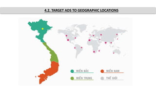 4.2. TARGET ADS TO GEOGRAPHIC LOCATIONS
 