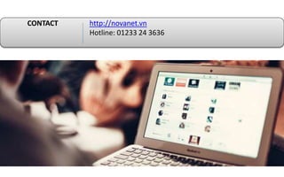 CONTACT http://novanet.vn
Hotline: 01233 24 3636
 