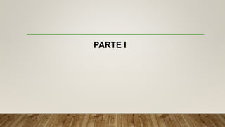 PARTE I
 