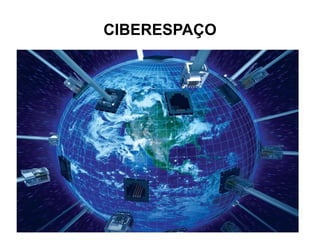CIBERESPAÇO
 