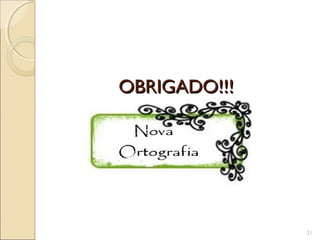 OBRIGADO!!!OBRIGADO!!!
21
 