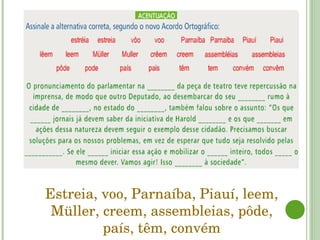 Estreia, voo, Parnaíba, Piauí, leem, Müller, creem, assembleias, pôde, país, têm, convém 