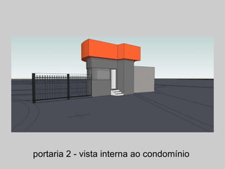 portaria 2 - vista interna ao condomínio  