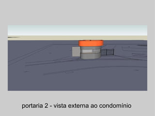 portaria 2 - vista externa ao condomínio  