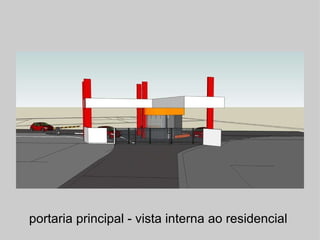 portaria principal - vista interna ao residencial  