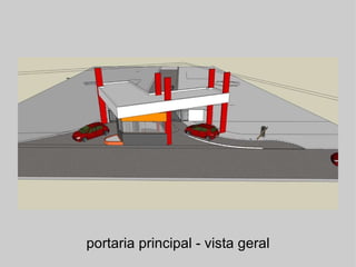 portaria principal - vista geral 