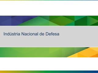 Indústria Nacional de Defesa
 