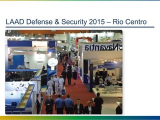 LAAD Defense & Security 2015 – Rio Centro
 