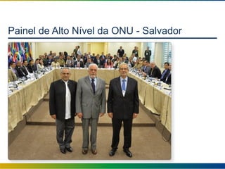 Painel de Alto Nível da ONU - Salvador
 