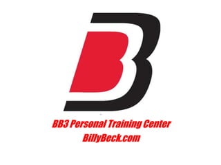Billy Beck III

BB3 Personal Training Center
BillyBeck.com

 