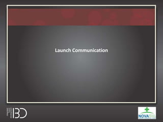 Launch Communication
 