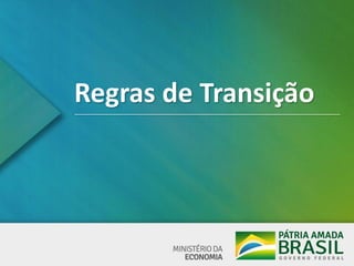 Regras de Transição
 