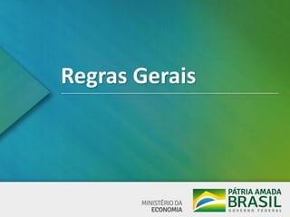 Regras Gerais
 