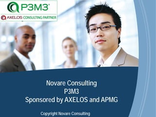 www.novareconsulting.com
Copyright Novare Consulting
Novare Consulting
P3M3
Sponsored by AXELOS and APMG
 