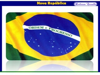 Nova República
 