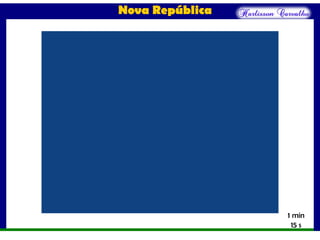 Nova República
1 min
15 s
 
