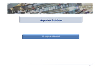 Aspectos Jurídicos




 Licença Ambiental




                     35
 