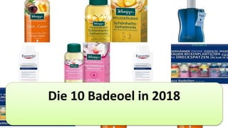 Die 10 Badeoel in 2018
 