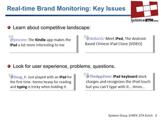 Real-time Brand Monitoring: Key Issues <ul><li>Learn about competitive landscape: </li></ul><ul><li>Look for user experien...