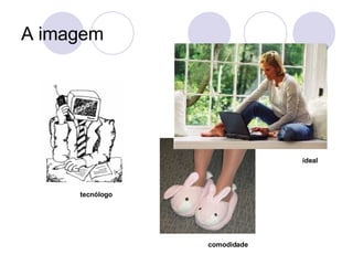 A imagem tecnólogo ideal comodidade 