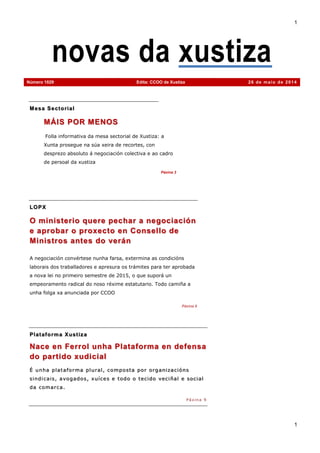 1
1
novas da xustiza
Número 1029 Edita: CCOO de Xustiza 26 de maio de 2014
Mesa Sectorial
MÁIS POR MENOS
Folla informativa...