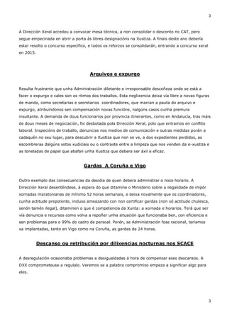 3
3
A Dirección Xeral accedeu a convocar mesa técnica, a non consolidar o desconto no CAT, pero
segue empecinada en abrir ...