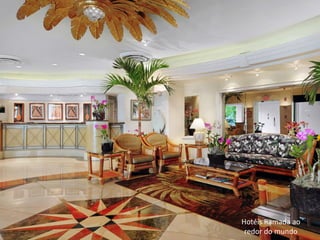 Hotéis Ramada ao
 redor do mundo
 