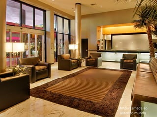 Hotéis Ramada ao
 redor do mundo
 