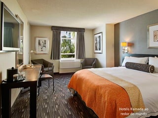 Hotéis Ramada ao
 redor do mundo
 