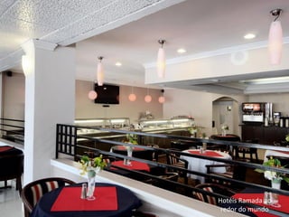 Hotéis Ramada ao
 redor do mundo
 