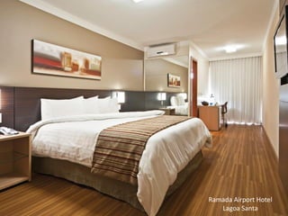 Ramada Airport Hotel
   Lagoa Santa
 