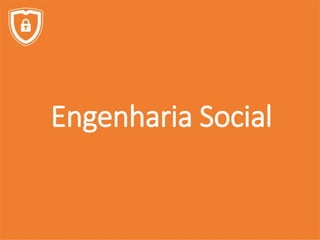 Engenharia Social
 