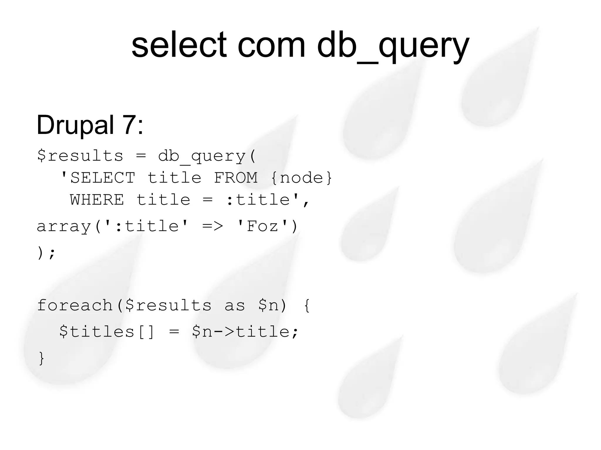 select com db_query

Drupal 7:
$results = db_query(
   'SELECT title FROM {node}
    WHERE title = :title',
array(':title' => 'Foz')
);

foreach($results as $n) {
  $titles[] = $n->title;
}
 