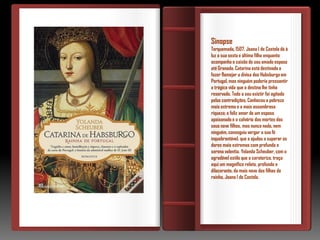 Sinopse
Torquemada, 1507. Joana I de Castela dá à
luz a sua sexta e última filha enquanto
acompanha o caixão do seu amado esposo
até Granada. Catarina está destinada a
fazer flamejar a divisa dos Habsburgo em
Portugal, mas ninguém poderia pressentir
a trágica vida que o destino lhe tinha
reservado. Todo o seu existir foi agitado
pelas contradições. Conheceu a pobreza
mais extrema e a mais assombrosa
riqueza; o feliz amor de um esposo
apaixonado e o calvário das mortes dos
seus nove filhos, mas nunca nada, nem
ninguém, conseguiu vergar a sua fé
inquebrantável, que a ajudou a superar as
dores mais extremas com profunda e
serena valentia. Yolanda Scheuber, com o
agradável estilo que a carateriza, traça
aqui um magnífico relato, profundo e
dilacerante, da mais nova das filhas da
rainha, Joana I de Castela.
 