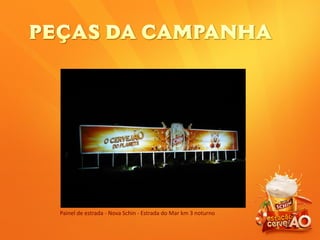 Painel de estrada - Nova Schin - Estrada do Mar km 3 noturno
 