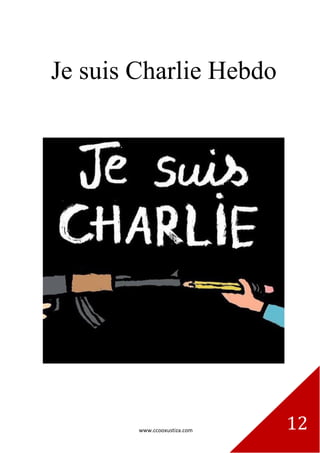 www.ccooxustiza.com 12
Je suis Charlie Hebdo
 