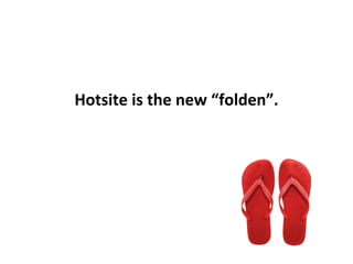 Hotsite is the new “folden”.
 