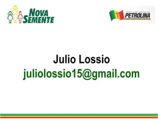 Julio Lossio
juliolossio15@gmail.com
 