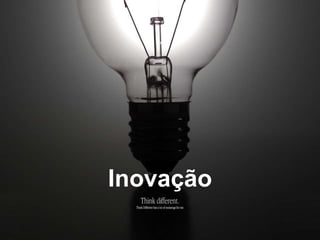 Inovação
 