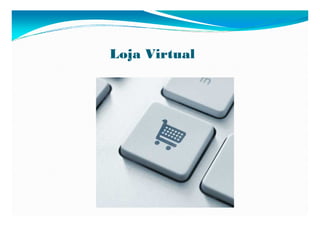 Loja Virtual
 