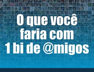 O que você
faria com
1 bi de @migos
 