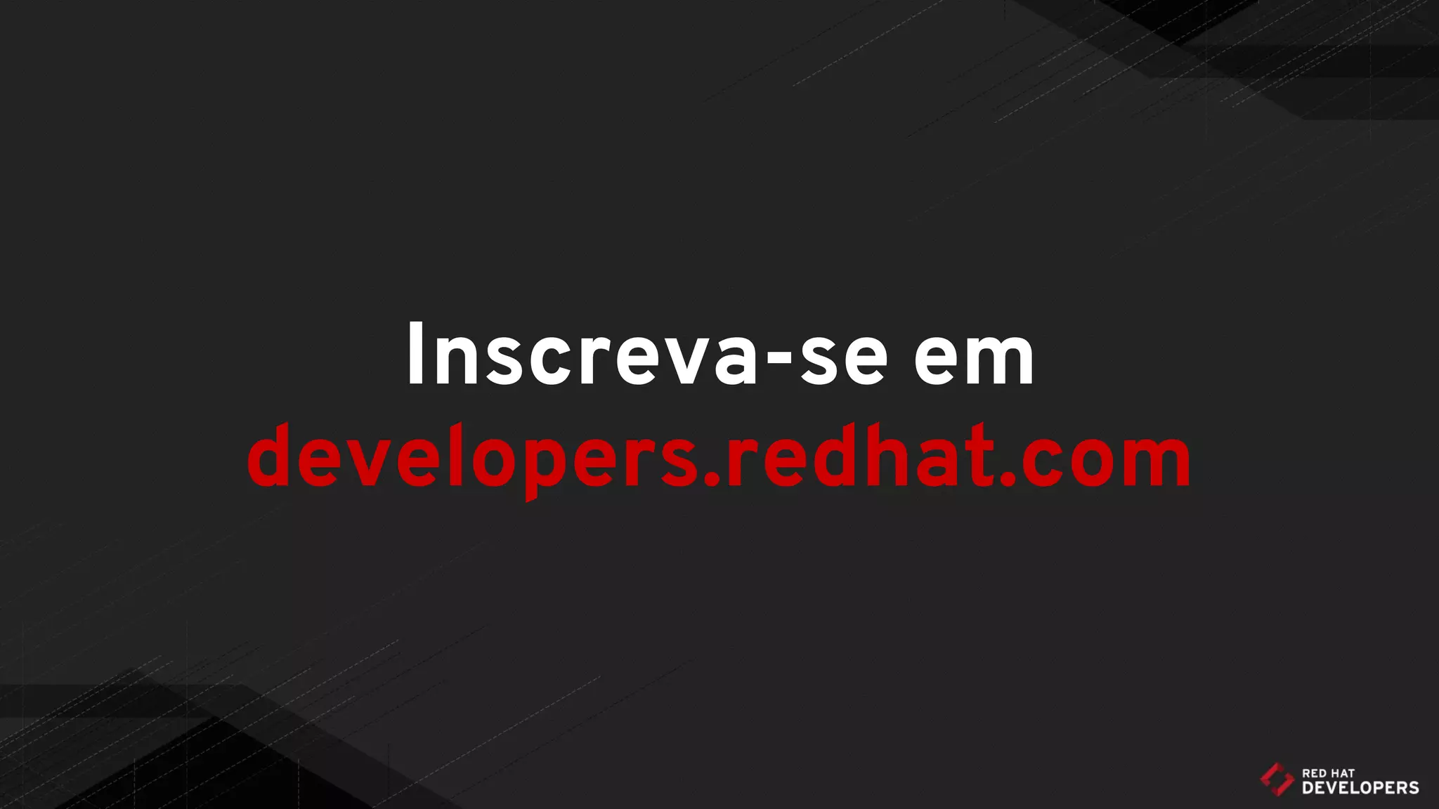 Inscreva-se em
developers.redhat.com